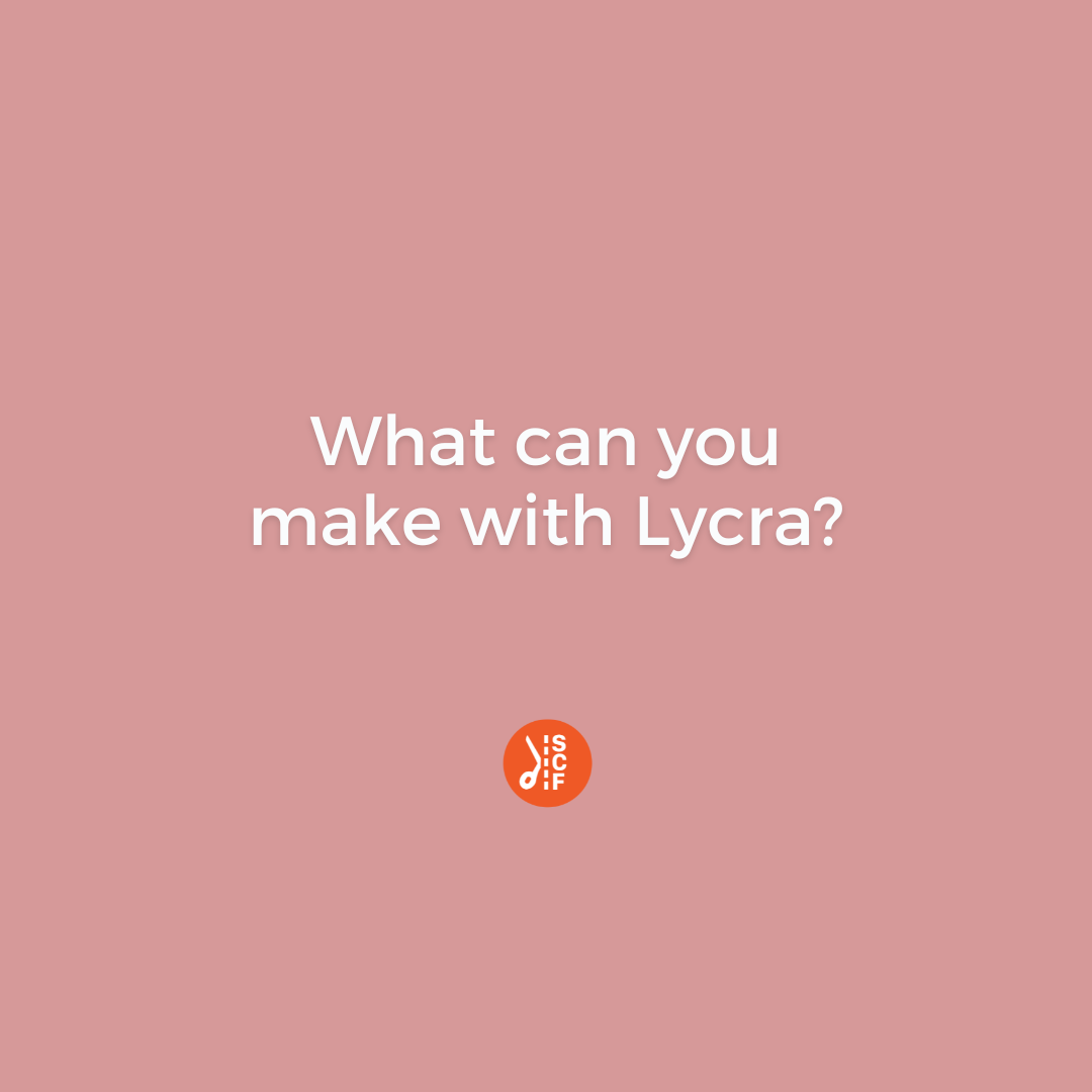 What can you make with Lycra?